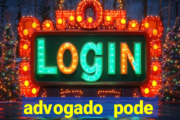 advogado pode patrocinar time de futebol